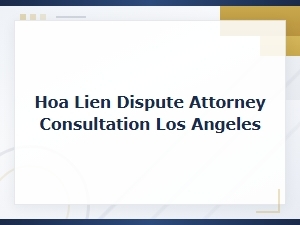Hoa Lien Dispute Attorney in Los Angeles