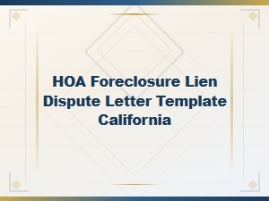 California Hoa Lien Foreclosure Dispute Letter Template