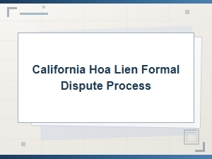 California Hoa Lien Dispute Process and Debt Validation Guide