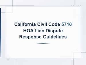 California Civil Code 5710: Hoa Lien Dispute Response Guide