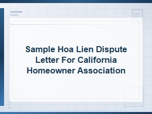 California Hoa Lien Dispute Letter Sample and Guide